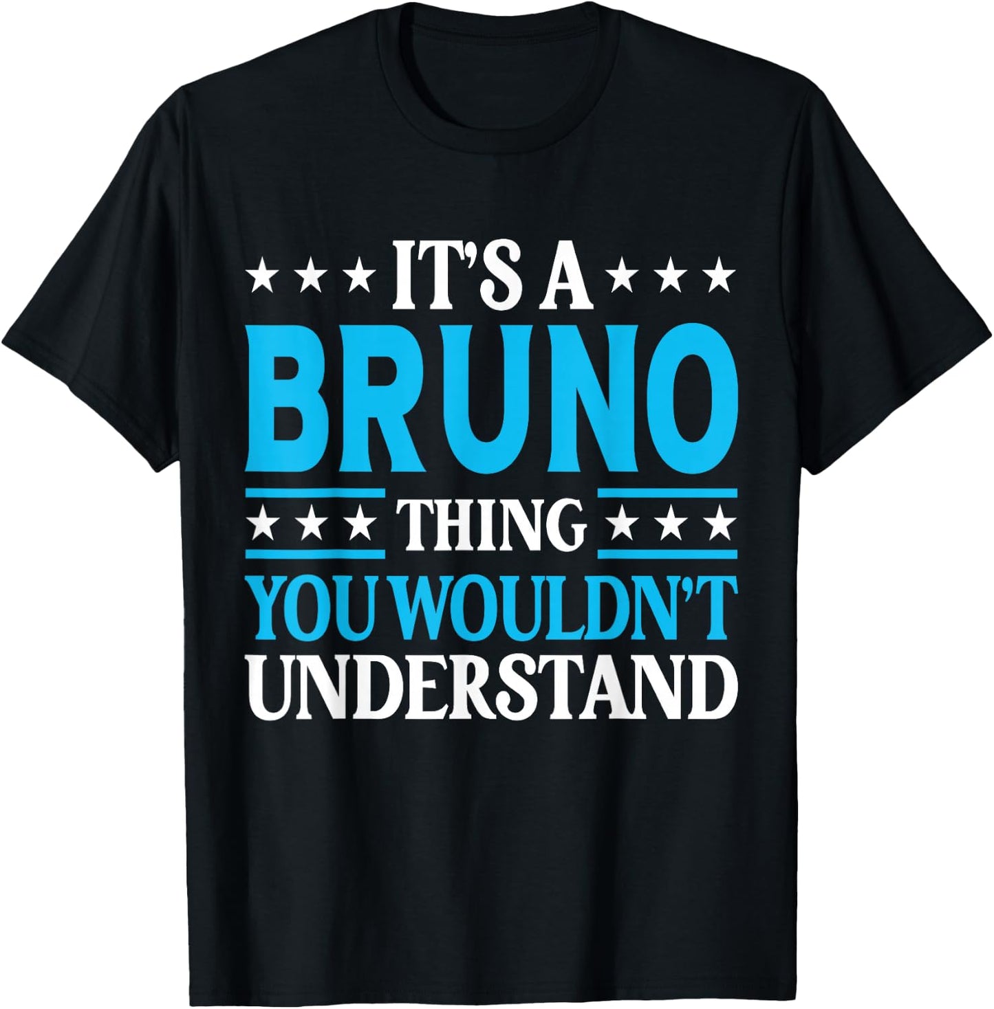 It's A Bruno Thing Personal Name Funny Bruno T-Shirt - T-Shirt | Black