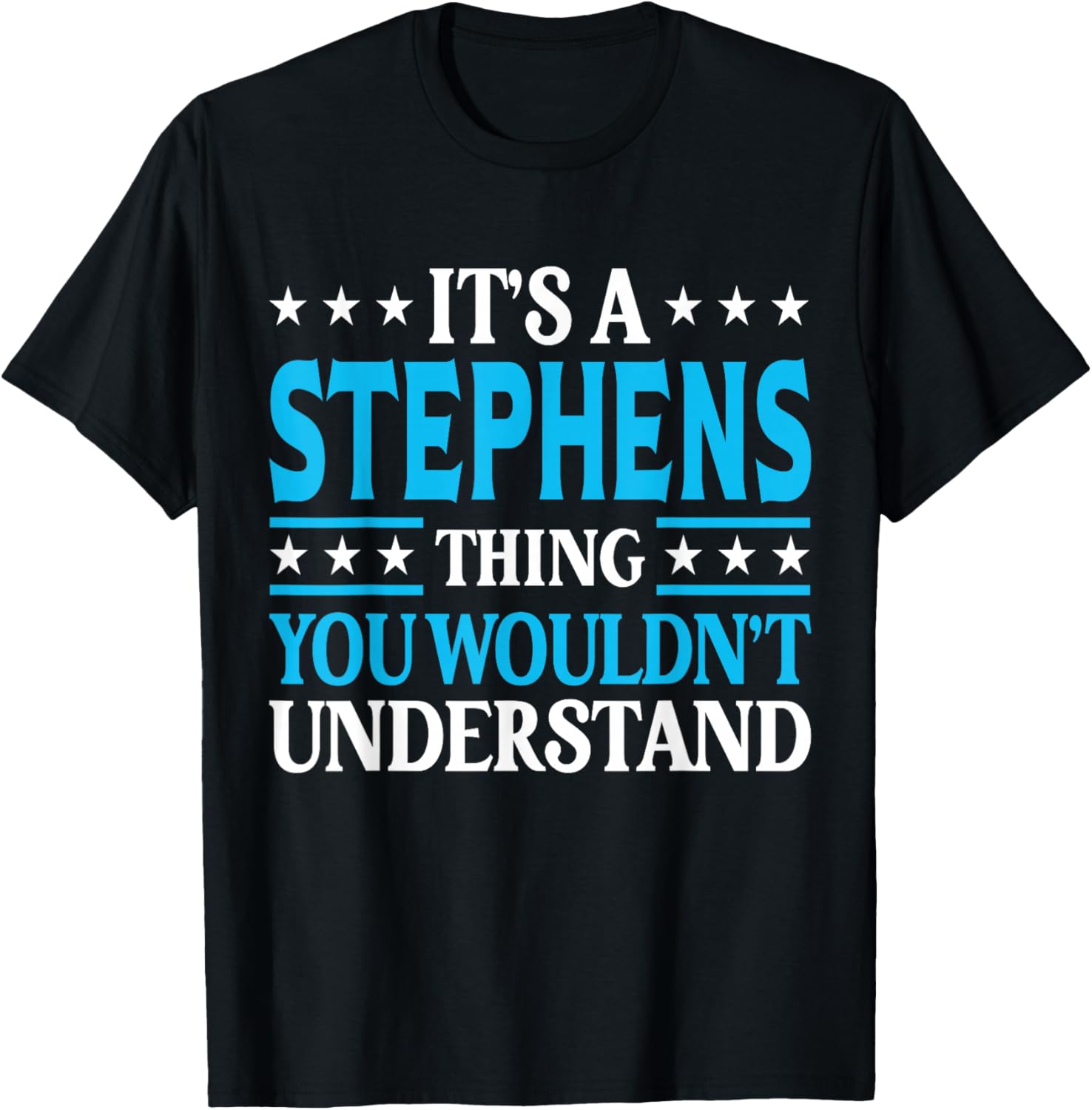 It's A Stephens Thing Surname Funny Last Name Stephens T-Shirt - T-Shirt | Black