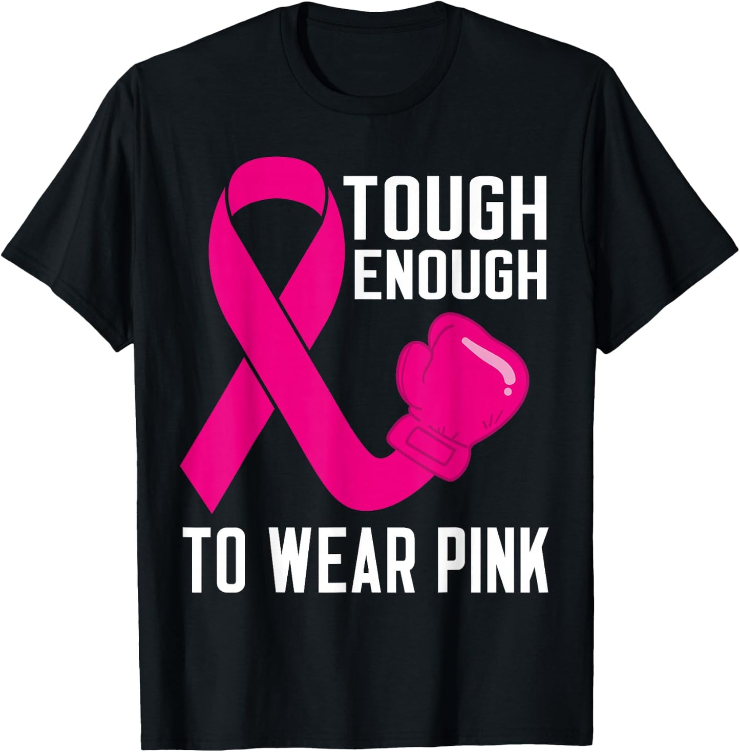Tough Enough To Wear Pink October Breast Cancer Awareness T-Shirt - T-Shirt | Black