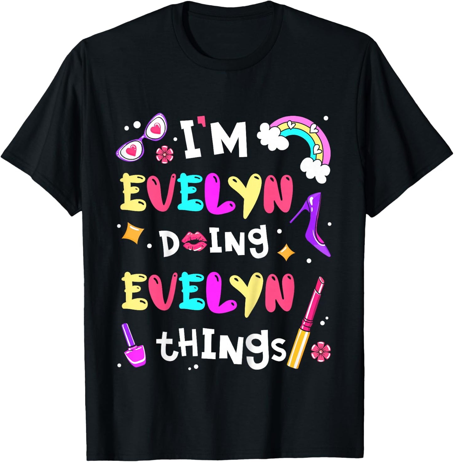 I'm Evelyn Doing Evelyn Things Cute Girls Personalized Name T-Shirt - T-Shirt | Black