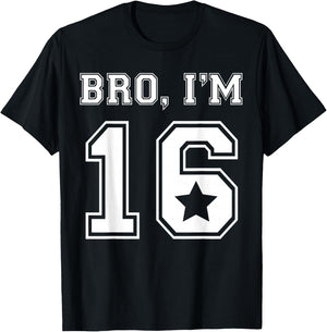 Bro I Am 16 Sweet 16 Birthday Party Girls Jersey Graphic T-Shirt - T-Shirt | Black