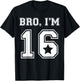 Bro I Am 16 Sweet 16 Birthday Party Girls Jersey Graphic T-Shirt - T-Shirt | Black