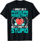 PA - I Might Be a Physician Assistant but I Can't Fix Stupid T-Shirt - T-Shirt | Black