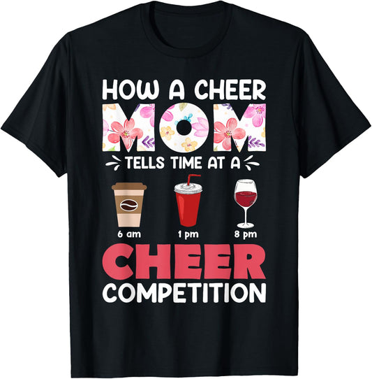 How A Cheer Mom Tells Time at A Cheer Competition Gift T-Shirt - T-Shirt | Black