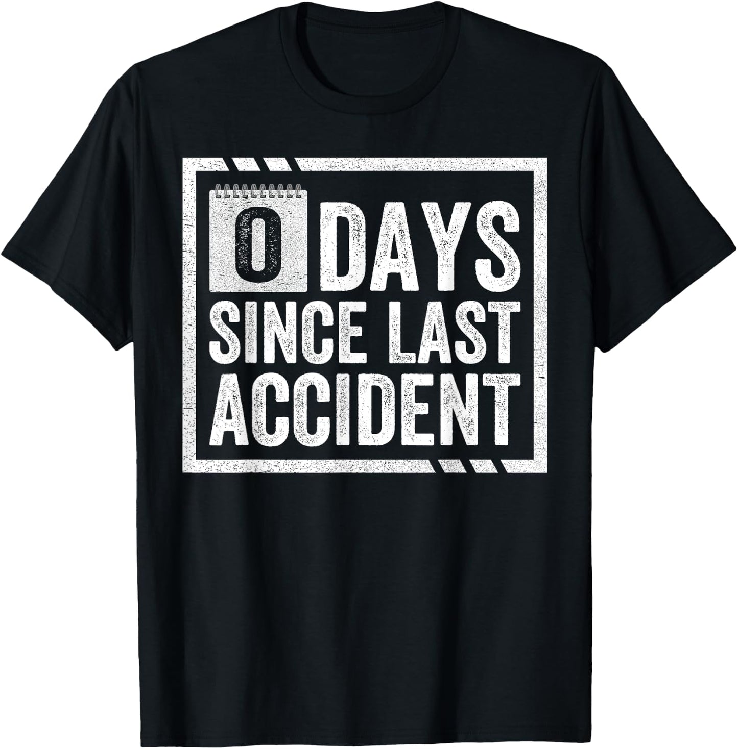 Zero Days Since Last Accident Clumsy Accident Prone Novelty T-Shirt - T-Shirt | Black