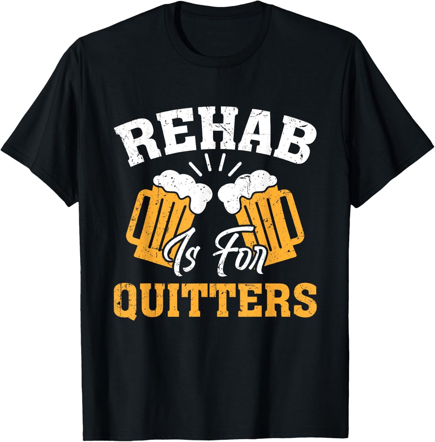 Rehab Is for Quitters Rehabilition Funny Wine Beer Lovers T-Shirt - T-Shirt | Black