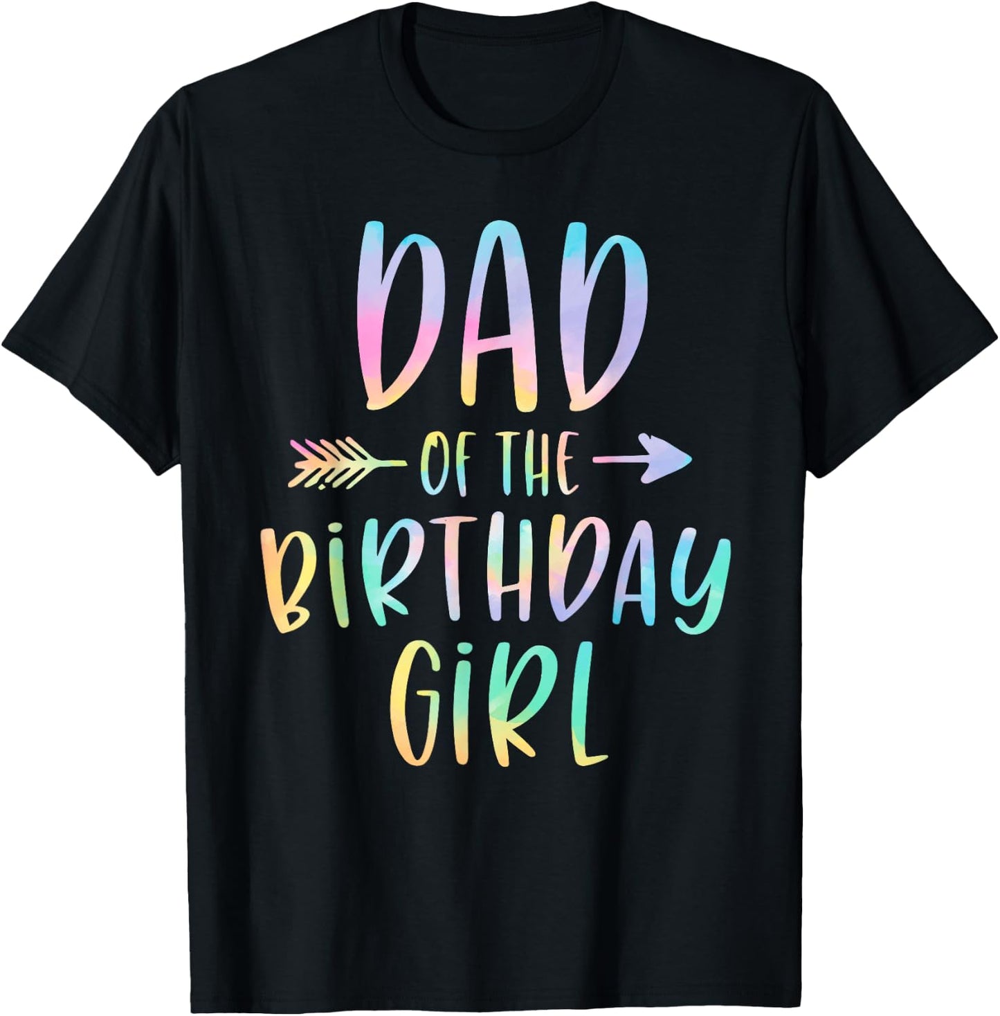 Dad of the Birthday Girl Tie Dye Colorful Bday T-Shirt - T-Shirt | Black