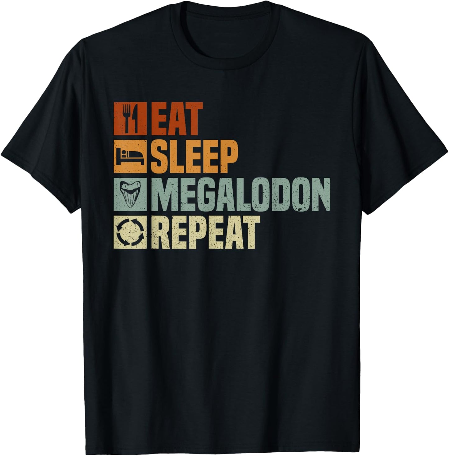 Eat Sleep Megalodon Repeat - Megalodon Shark T-Shirt - T-Shirt | Black