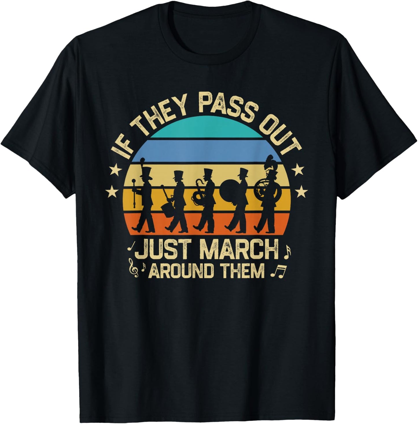 Marching Band If They Pass Out Just March Around Them Retro T-Shirt - T-Shirt | Black
