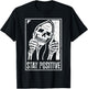 Stay Positive Funny Skeleton Be Positive Skull Halloween T-Shirt - T-Shirt | Black