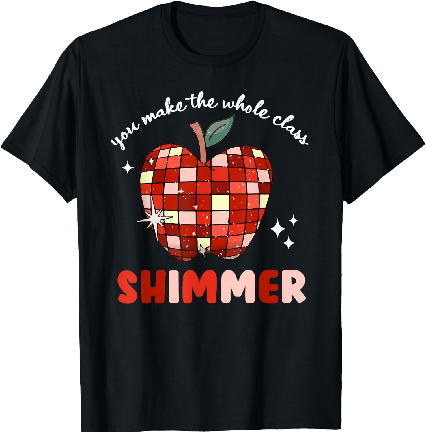 You Make The Whole Class Shimmer T-Shirt - T-Shirt | Black