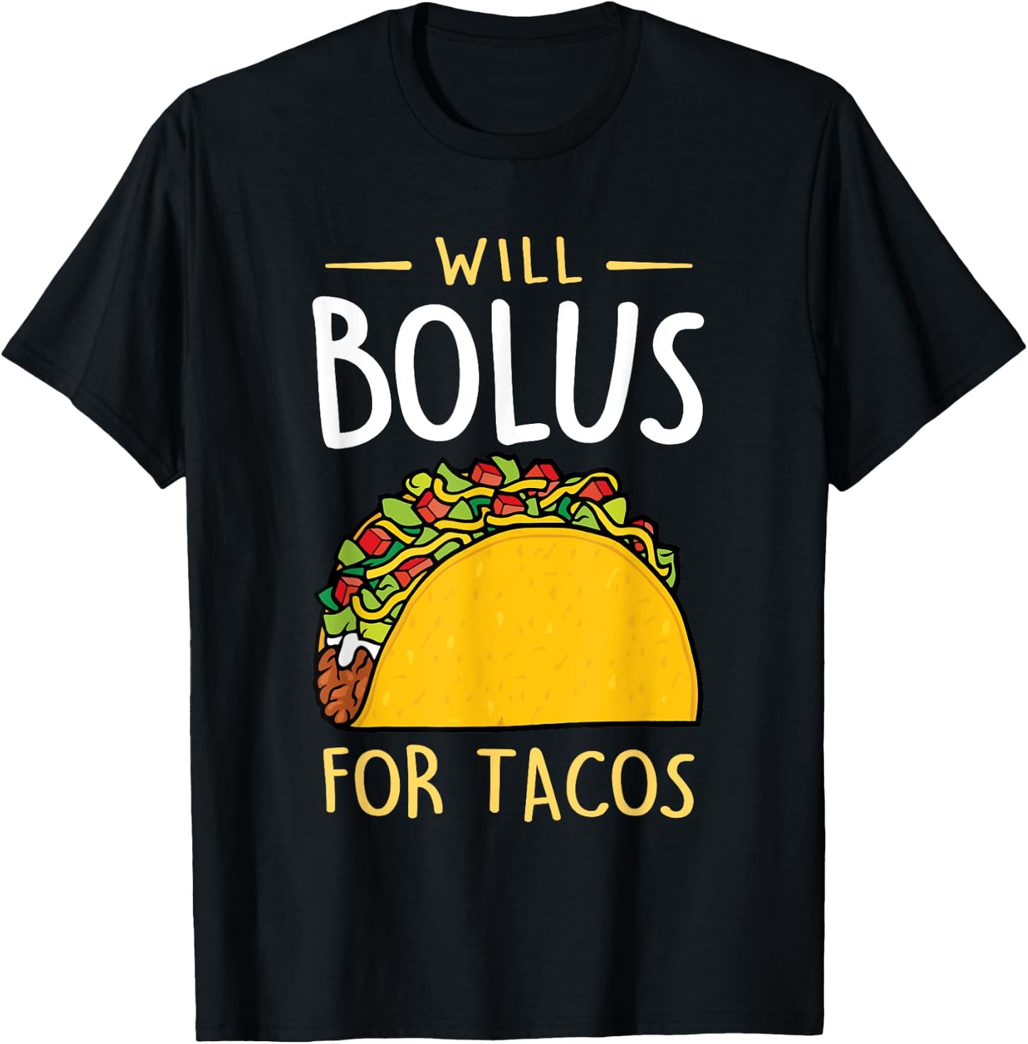 T1D Will Bolus for Tacos Funny Diabetes Awareness Month T-Shirt - T-Shirt | Black