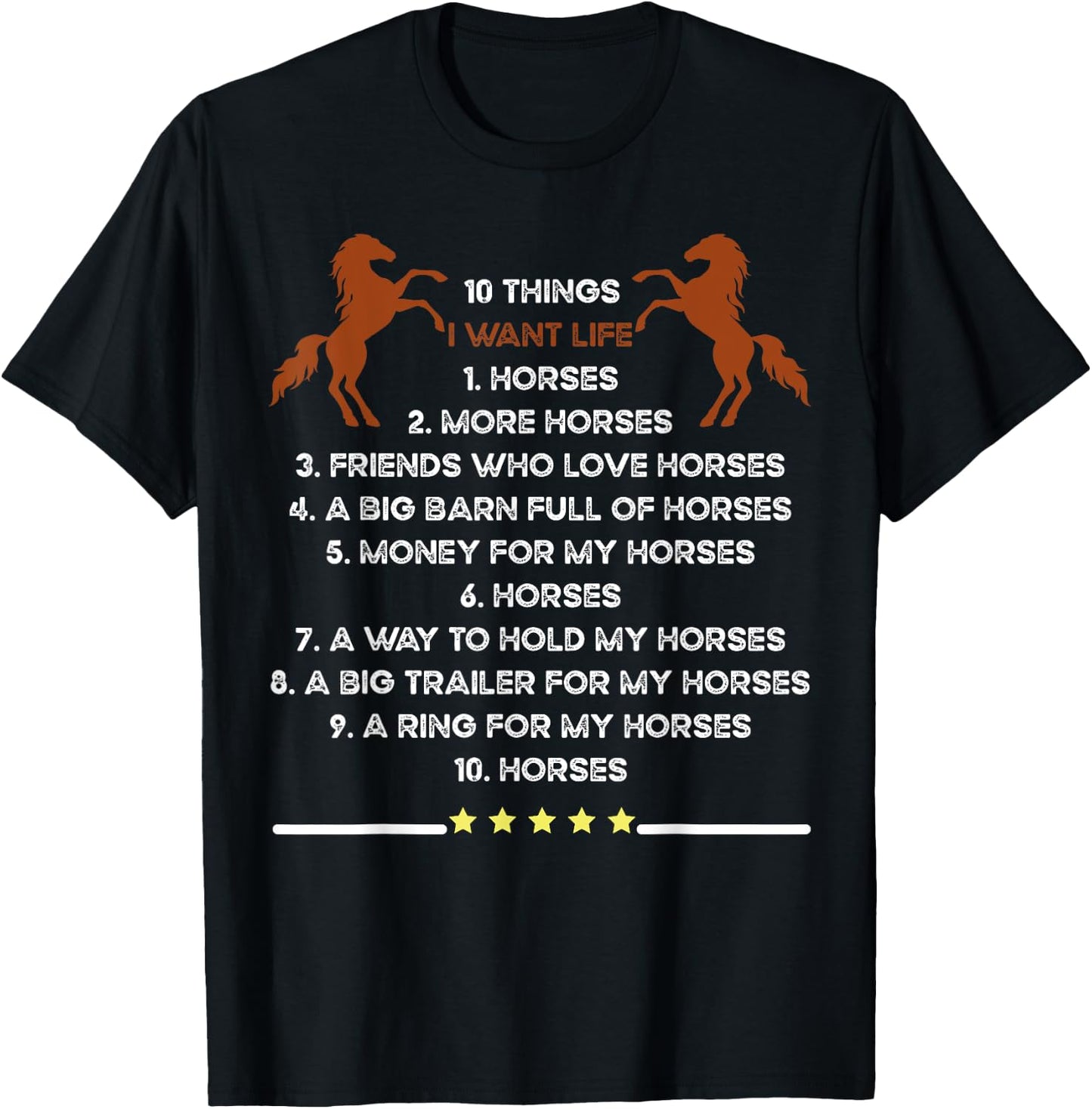 10 Things I Want In My Life Horses More Horses Horse Graphic T-Shirt - T-Shirt | Black