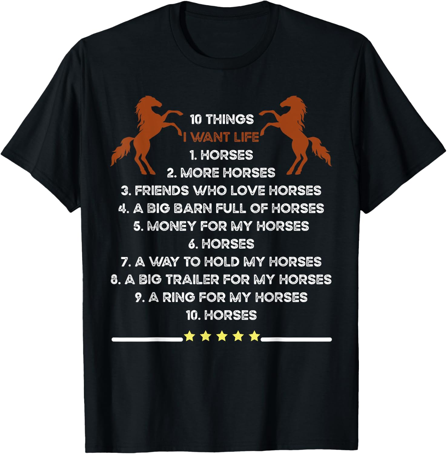 10 Things I Want In My Life Horses More Horses Horse Graphic T-Shirt - T-Shirt | Black