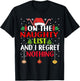 On The Naughty List And I Regret Nothing Funny Christmas T-Shirt - T-Shirt | Black