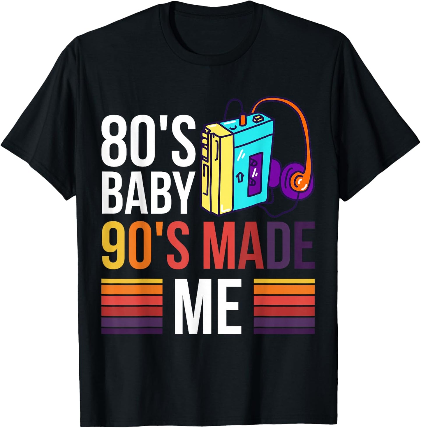 80's Baby 90's Made Me T-Shirt - T-Shirt | Black