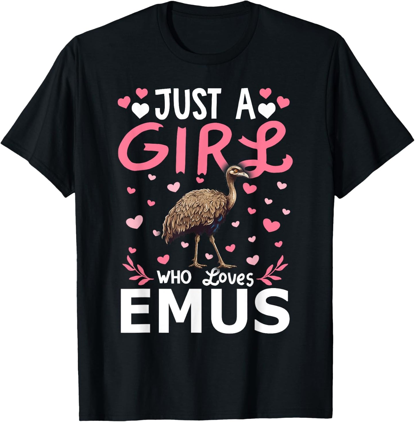 Emu Bird Lover Just A Girl Who Loves Emus T-Shirt - T-Shirt | Black