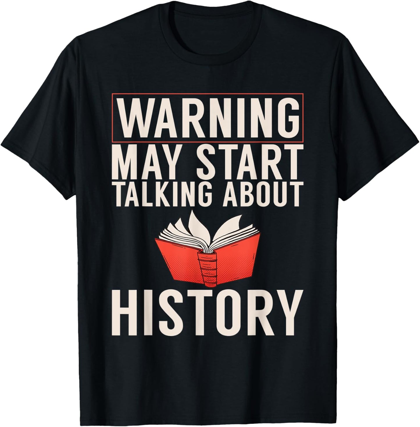 Warning may start talking about History Teacher Men Women T-Shirt - T-Shirt | Black