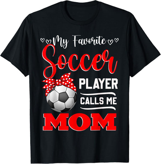 My Favorite Soccer Player Calls Me Mom Mother's Day T-Shirt - T-Shirt | Black