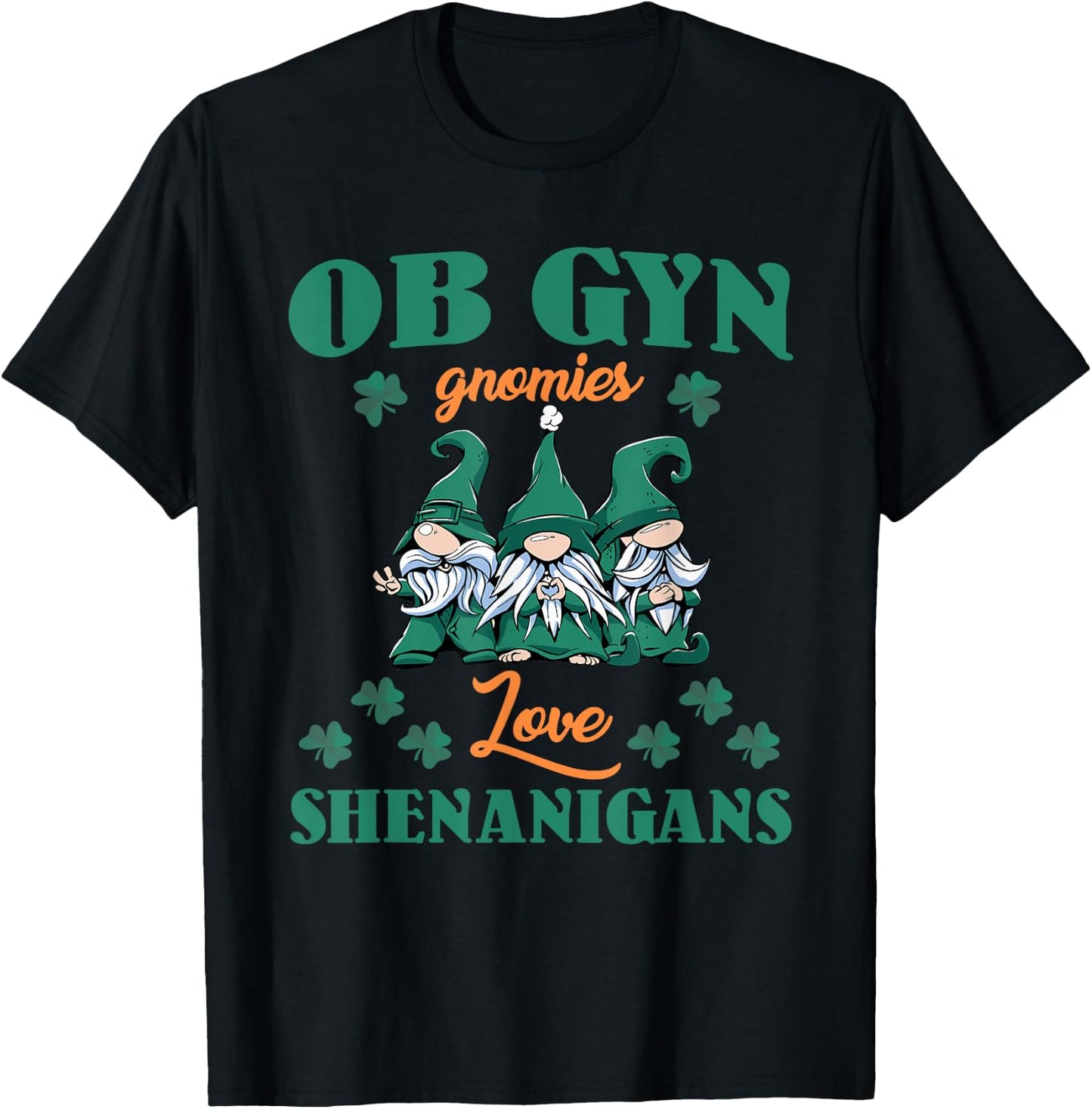 OBGYN Gnomies Love Shenanigans St. Patrick's Day Costume T-Shirt - T-Shirt | Black