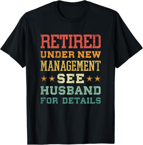 Retired Under New Management See Husband For Details