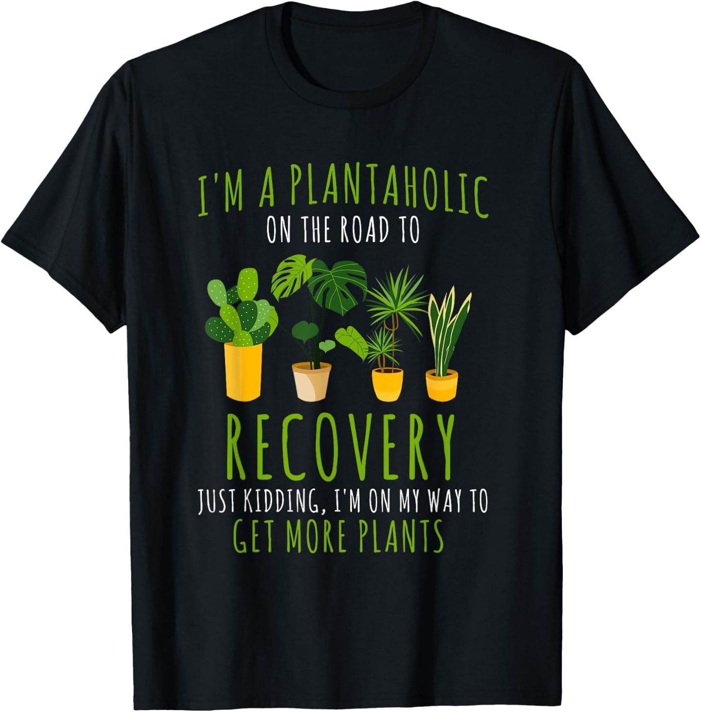I Am A Plantaholic For Plant Lovers Funny Quote Gardener T-Shirt - T-Shirt | Black