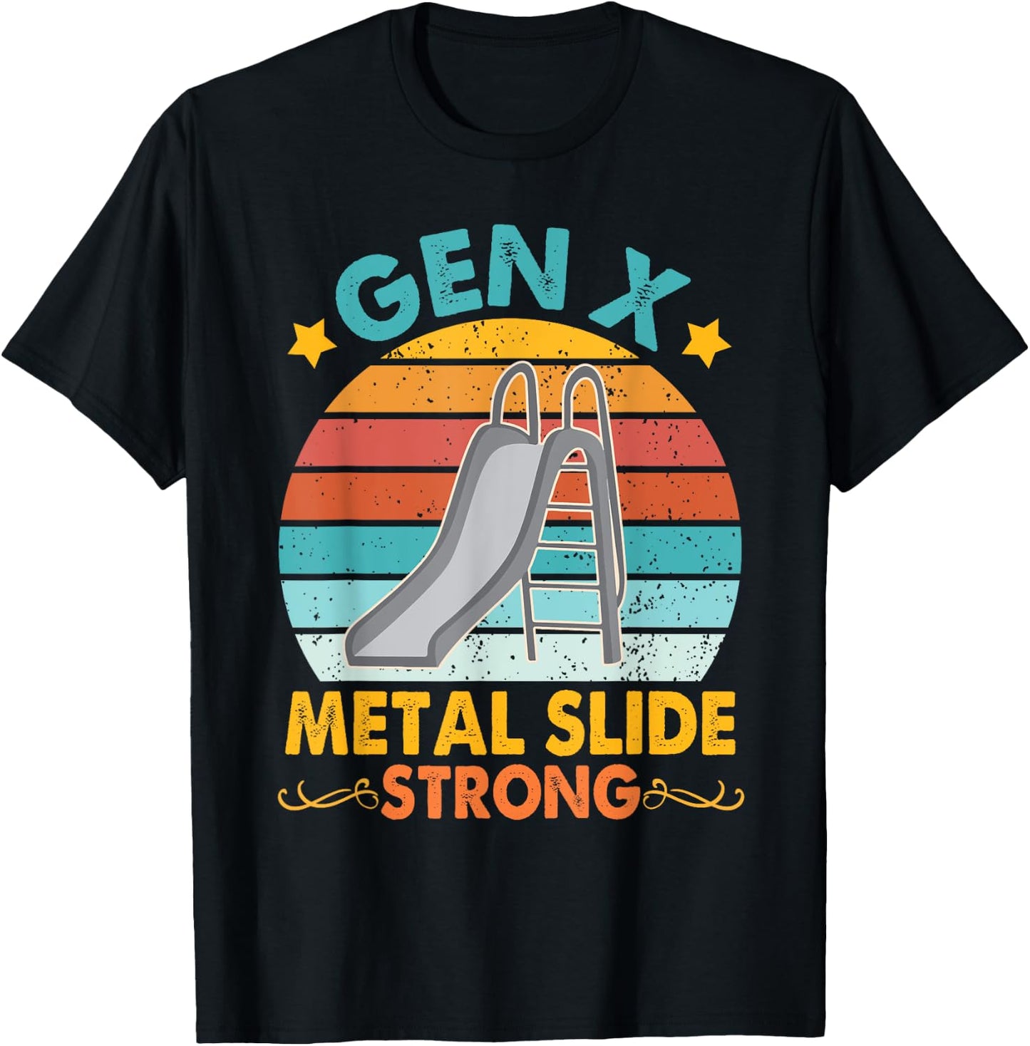 Funny Gen X Generation Sarcasm Gen X Metal Slide A Strong T-Shirt - T-Shirt | Black
