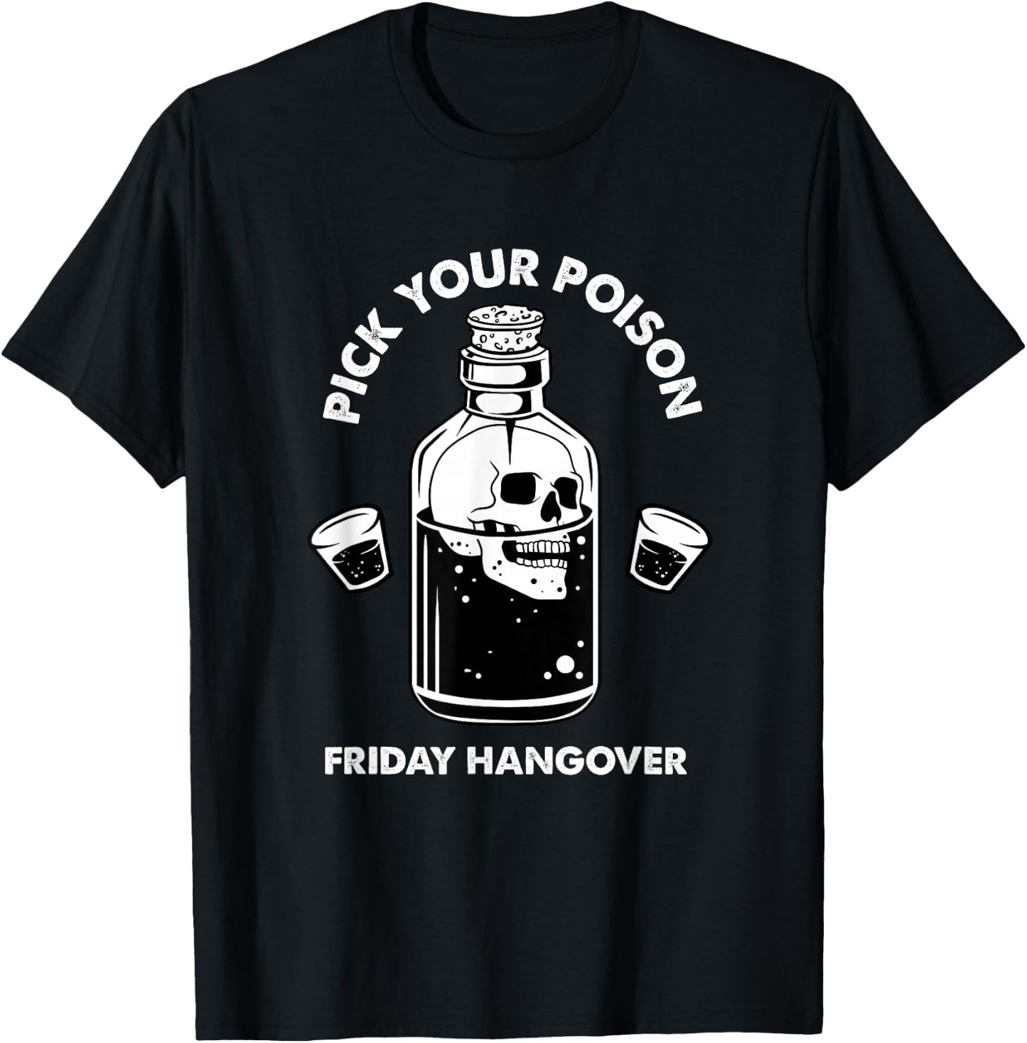 Pick Your Poison Alcohol Bottle Skull Beer Lover Drinking T-Shirt - T-Shirt | Black