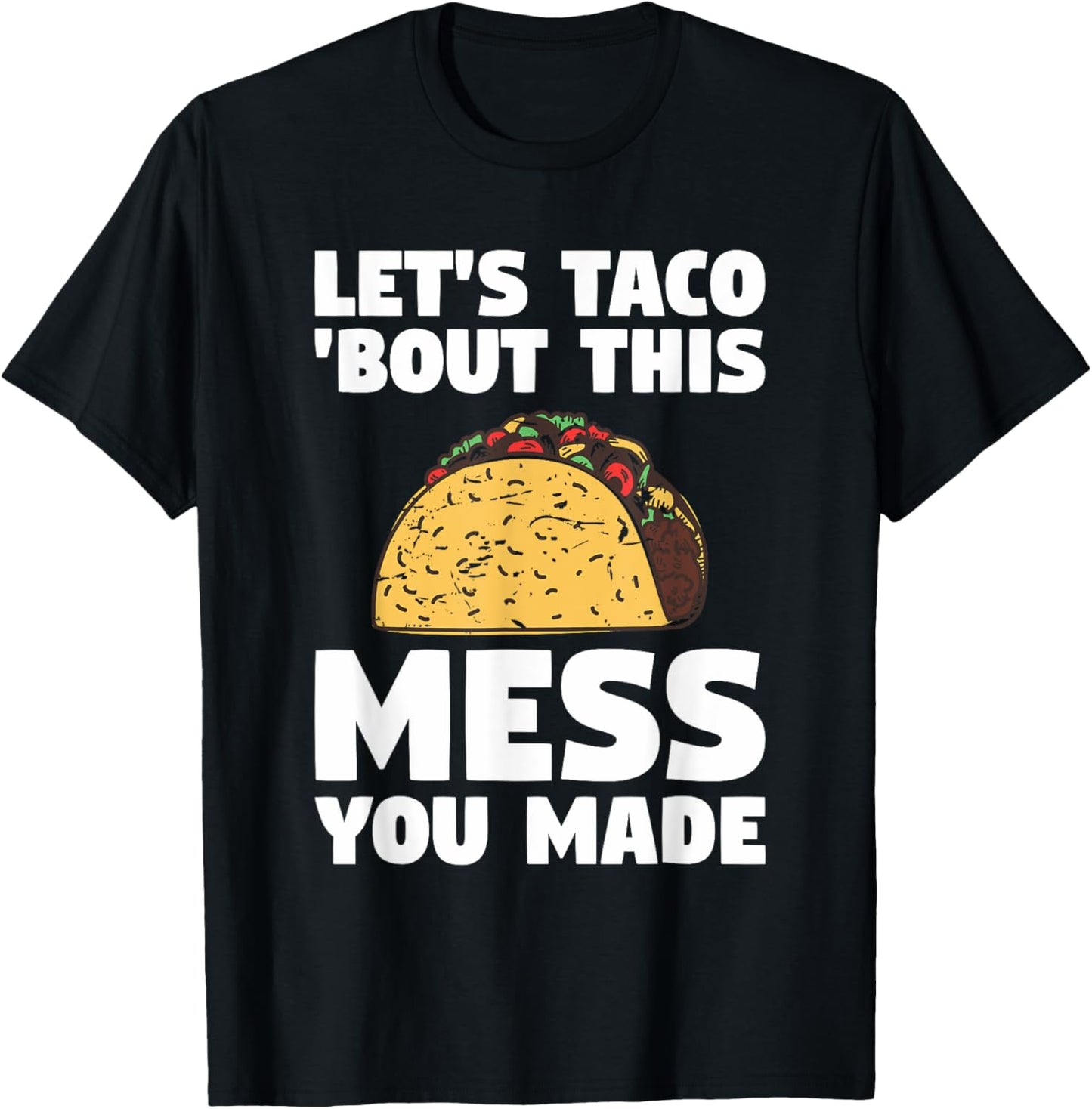 Let's Taco 'Bout This Mess You Made School Custodian Janitor T-Shirt - T-Shirt | Black