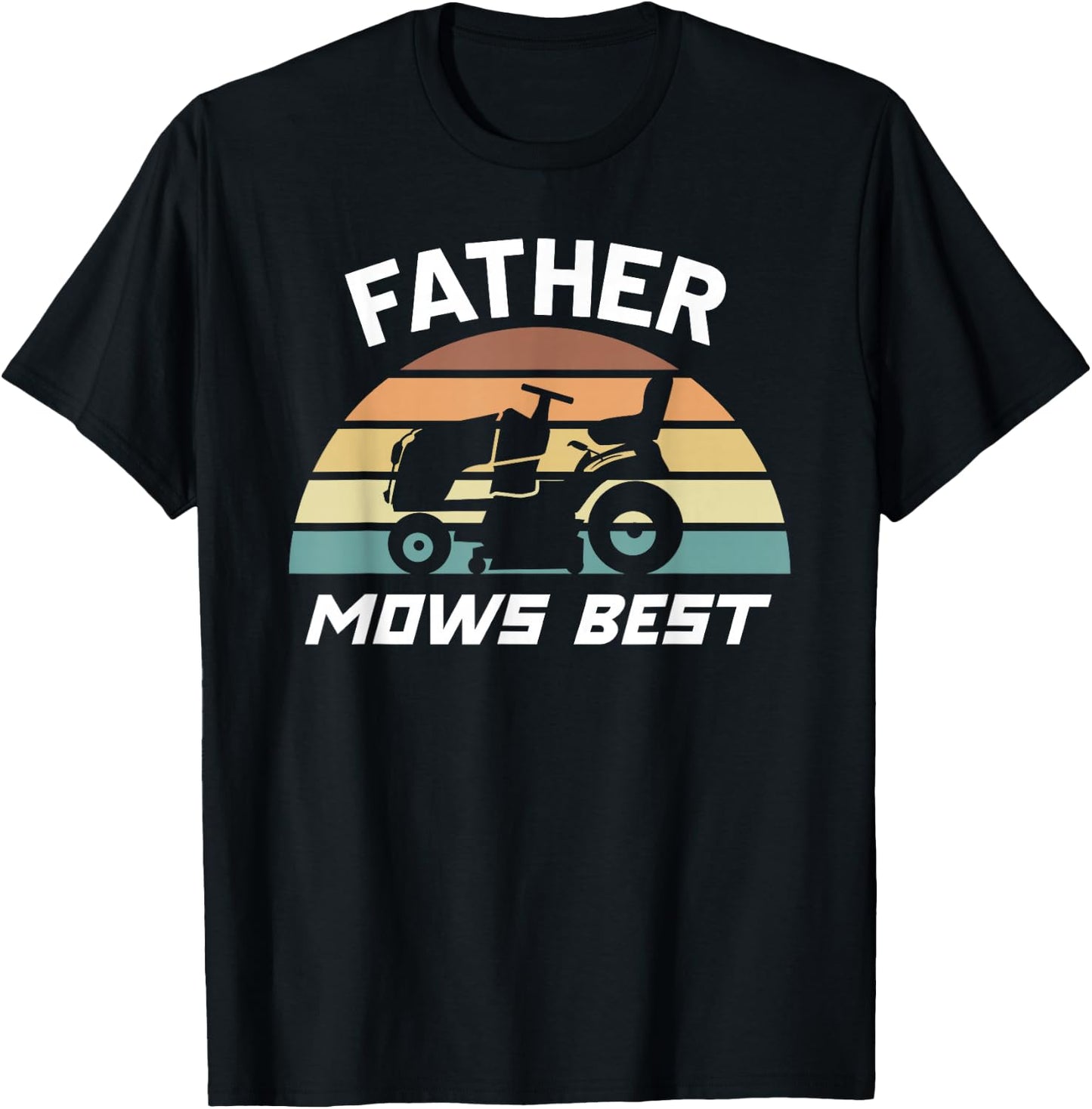 Father Mows Best Lawn Care Dad Mowing Gardener Father's Day T-Shirt - T-Shirt | Black