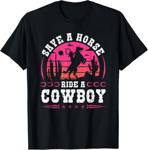 Cowgirl Save A Horse Ride A Cowboy Rodeo Western Country T-Shirt - T-Shirt | Black
