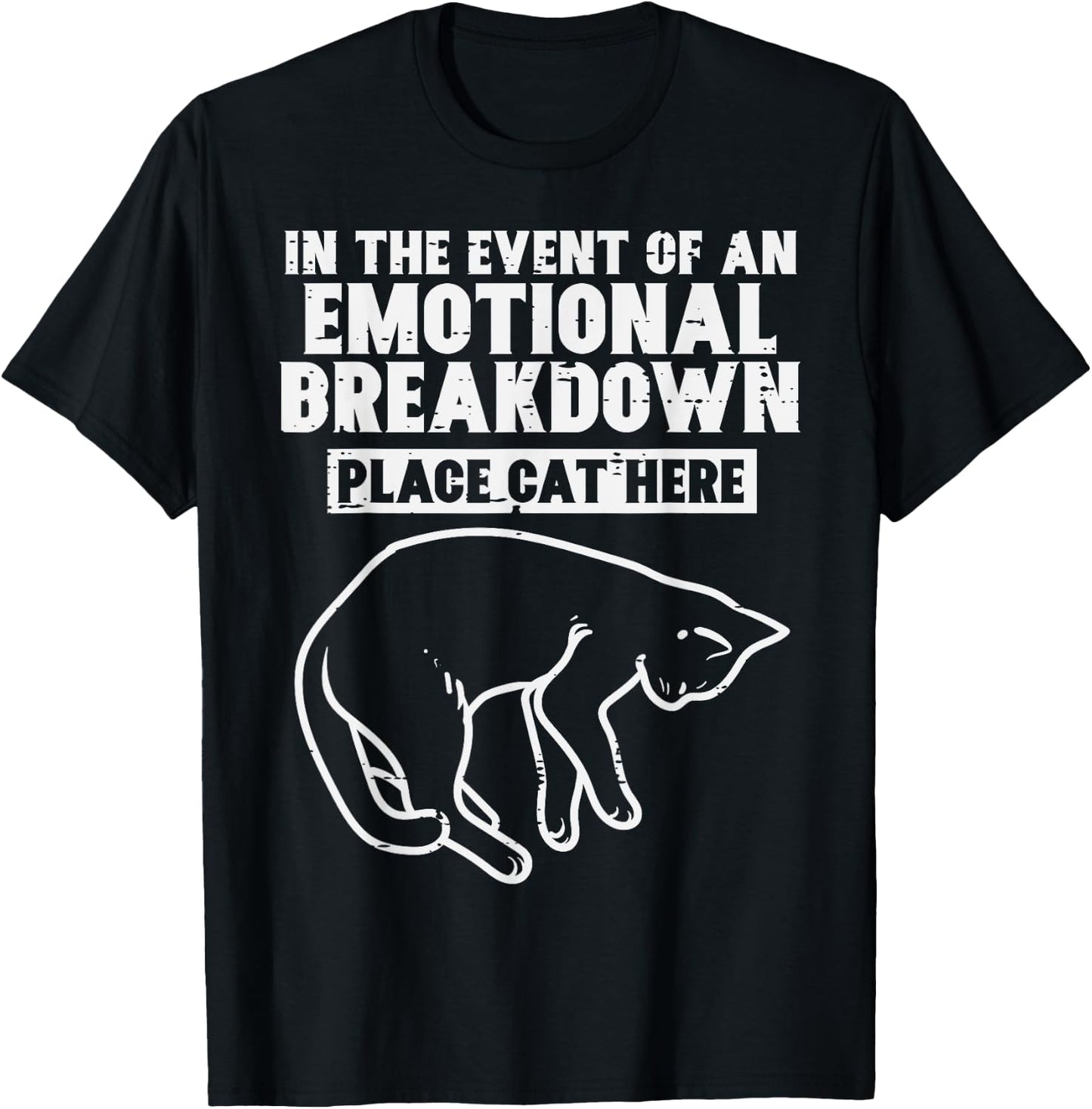 Event Of Emotional Breakdown Place Cat Here Cute Men Women T-Shirt - T-Shirt | Black