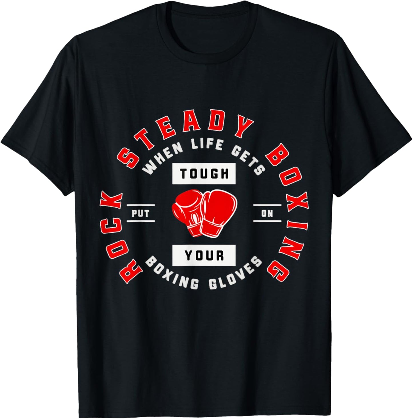 Rock Steady Boxing When Life Get Tough on Your Boxing Gloves T-Shirt - T-Shirt | Black
