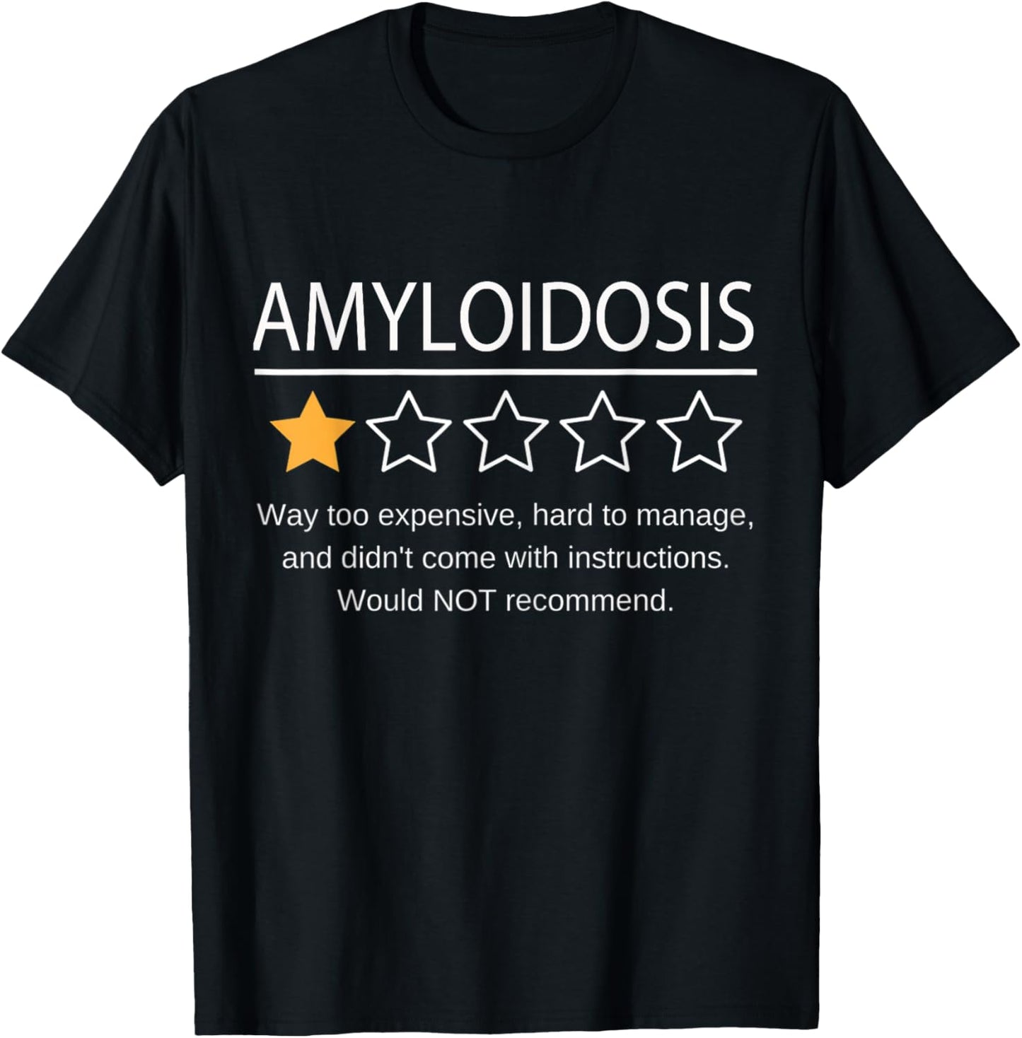 Funny Amyloidosis One Star Would Not Recommend T-Shirt - T-Shirt | Black