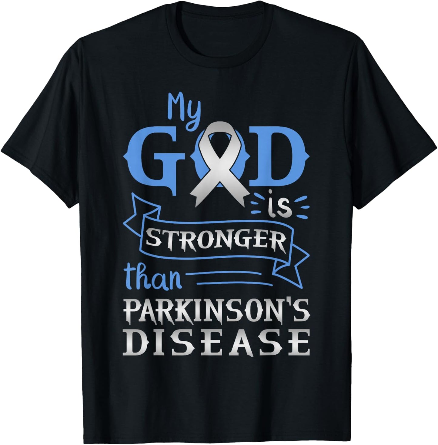 My God Is Stronger Than Parkinsons Disease Mental Illness T-Shirt - T-Shirt | Black