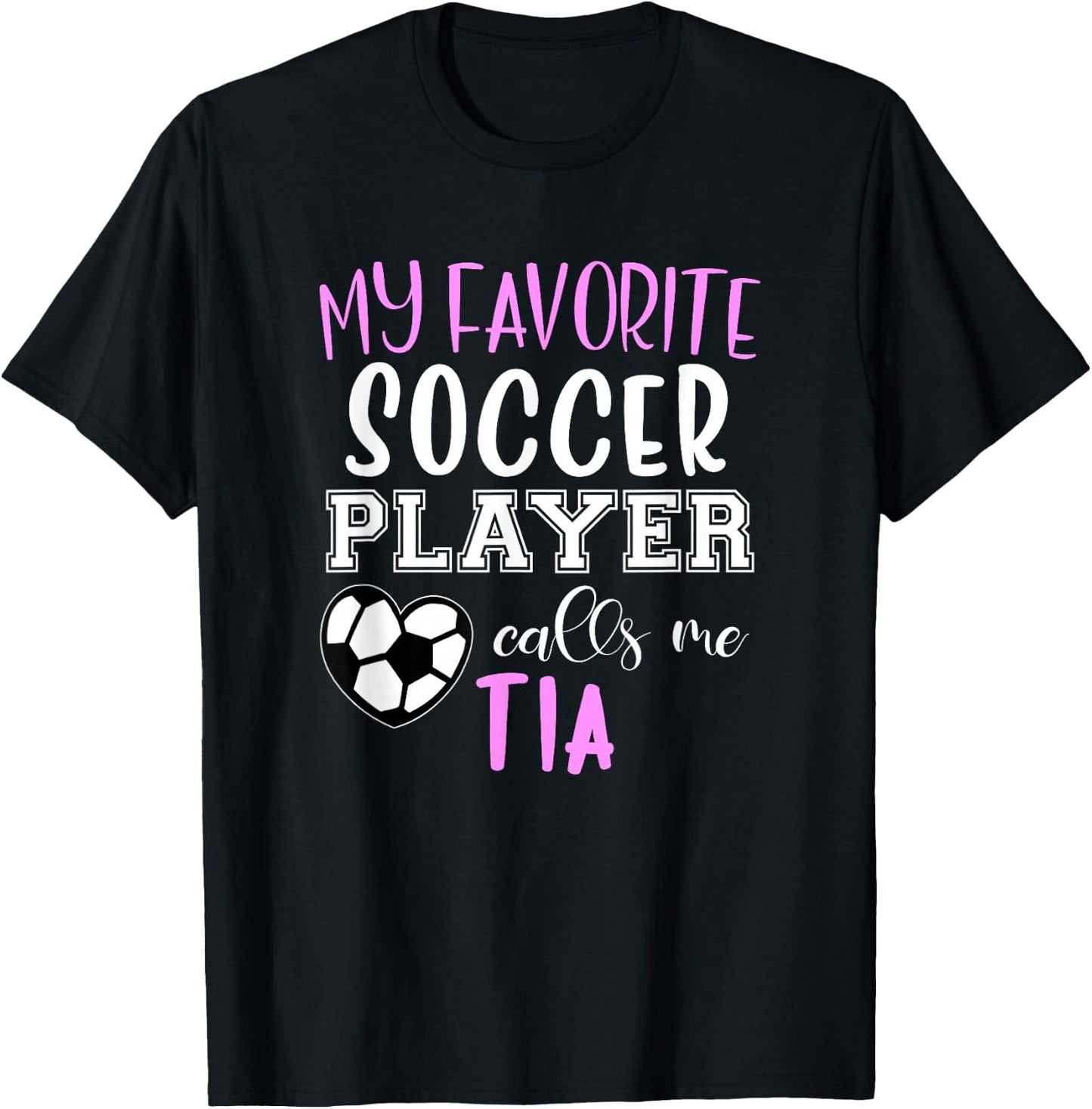 My Favorite Soccer Player Call Me Tia T-Shirt - T-Shirt | Black