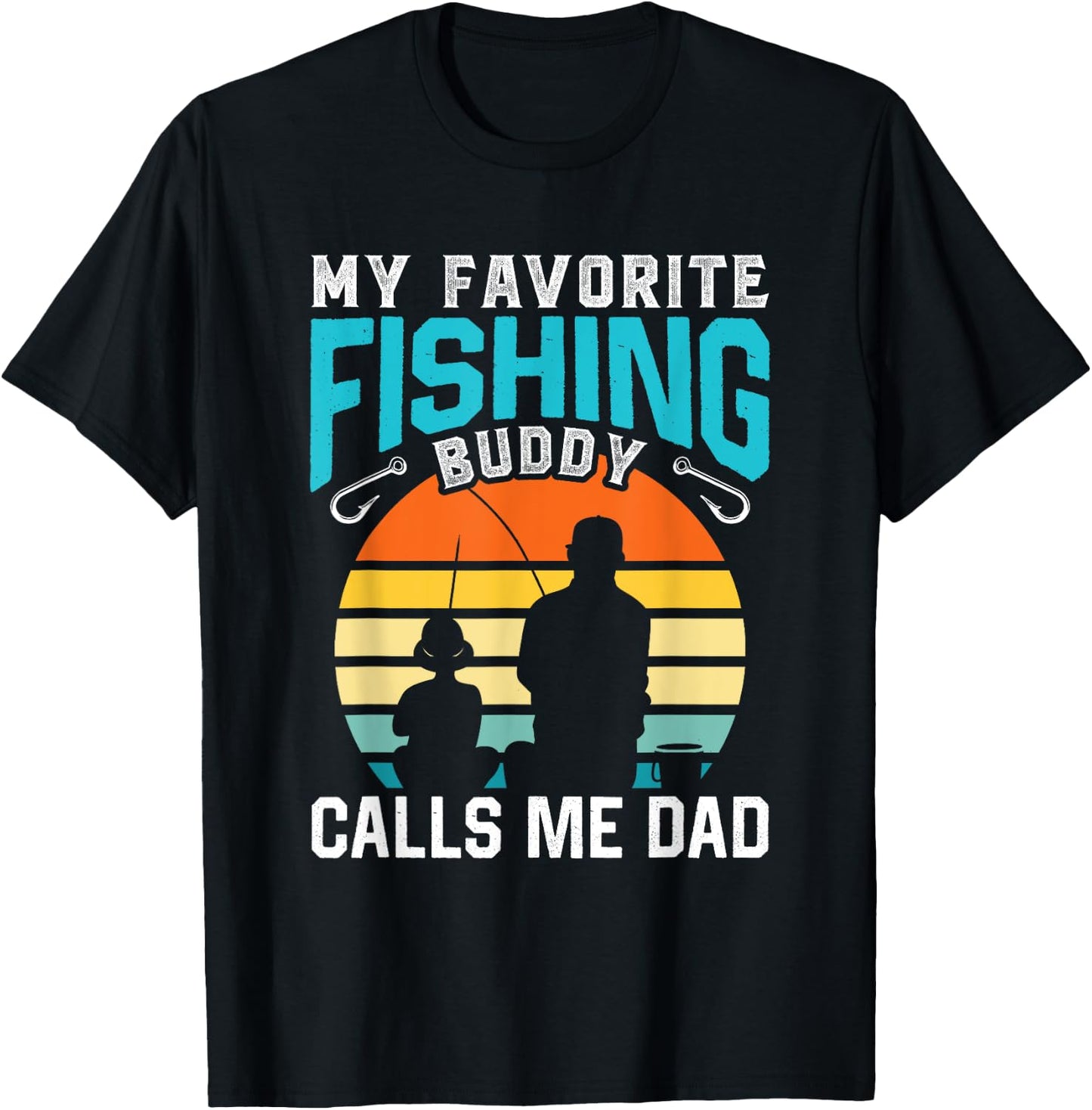 My Favorite Fishing Buddy Calls Me Dad Buddies Fisher Father T-Shirt - T-Shirt | Black