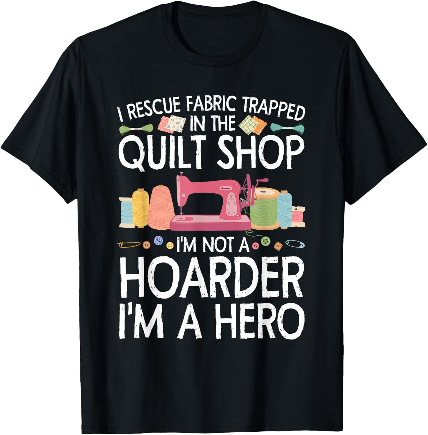 Funny Quilting Art Women Stitch Sewer Quilt Quilter T-Shirt - T-Shirt | Black