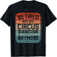 Retired Not My Circus Not My Monkeys Anymore Babysitter T-Shirt - T-Shirt | Black