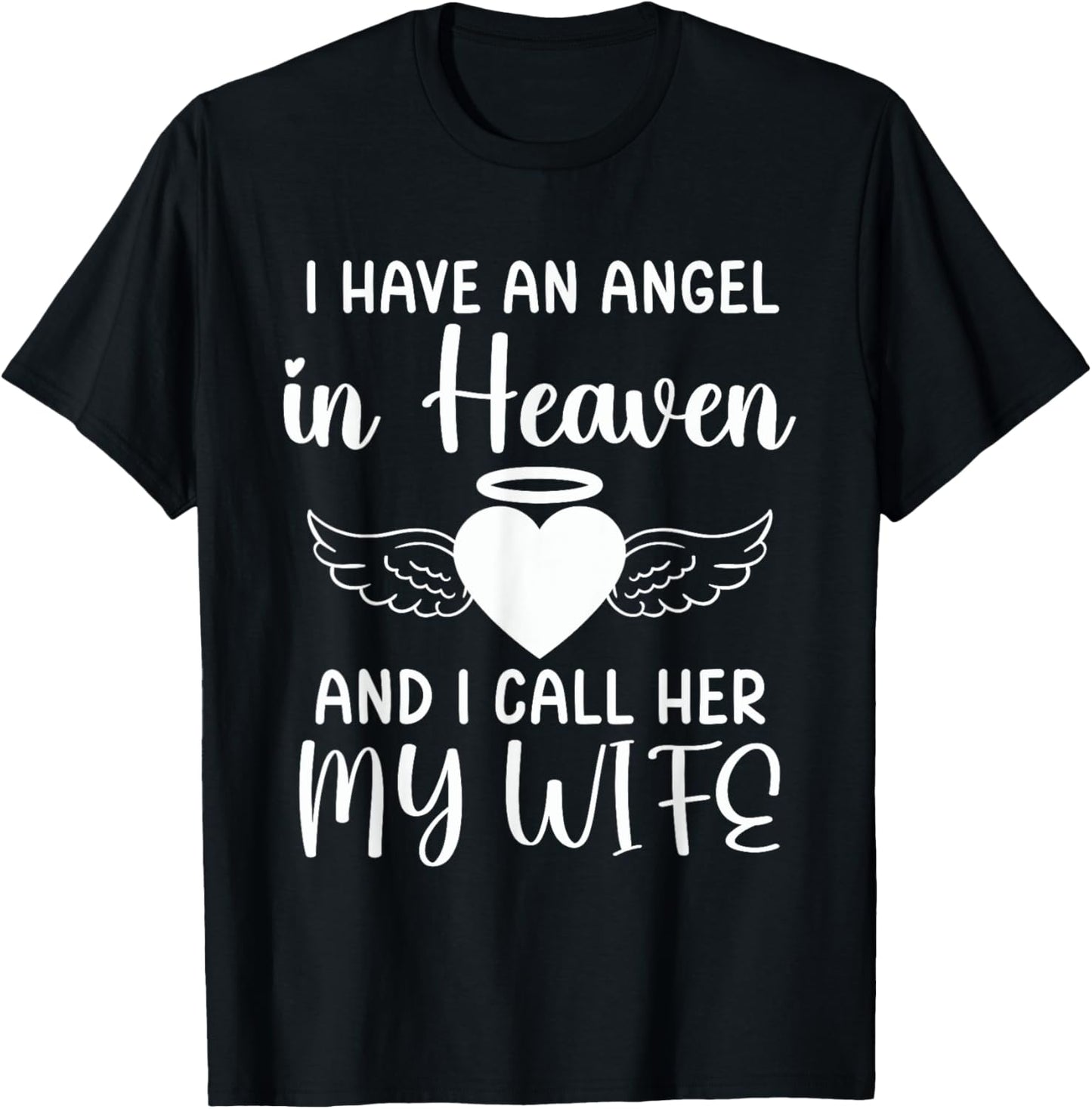 I Have an Angel in Heaven And I Call Her My Wife Memorial T-Shirt - T-Shirt | Black