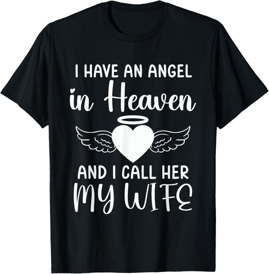 I Have an Angel in Heaven And I Call Her My Wife Memorial T-Shirt - T-Shirt | Black