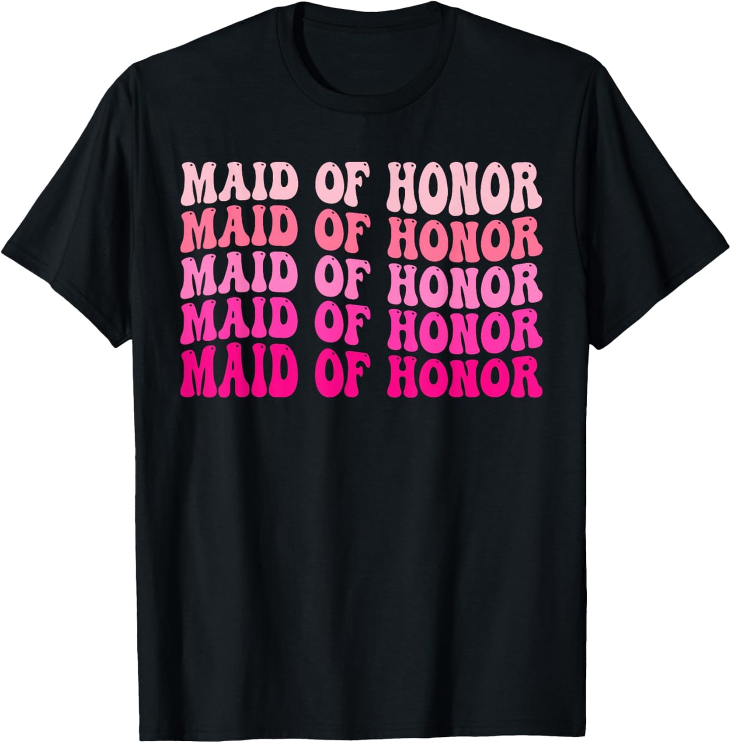 Maid Of Honor Bridesmaid Bridal Party Wedding Bachelorette T-Shirt - T-Shirt | Black