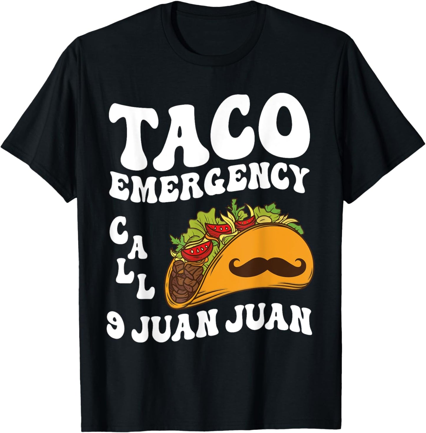 Taco Emergency Call 9 Juan Juan Cinco de Mayo Mexican Taco T-Shirt - T-Shirt | Black