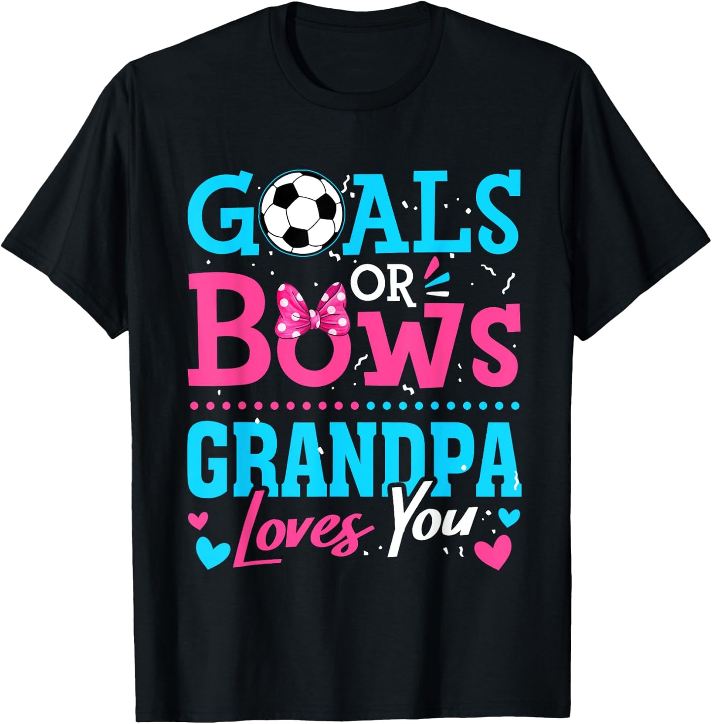 Gender Reveal Goals Or Bows Grandpa Loves You Soccer T-Shirt - T-Shirt | Black