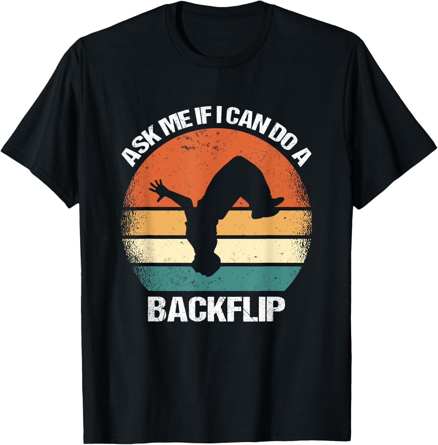 Ask Me If I Can Do A Backflip Parkour T-Shirt - T-Shirt | Black