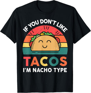 Funny Dont Like Tacos Im Nacho Type Cinco Mayo Mexican Women T-Shirt - T-Shirt | Black
