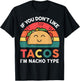 Funny Dont Like Tacos Im Nacho Type Cinco Mayo Mexican Women T-Shirt - T-Shirt | Black