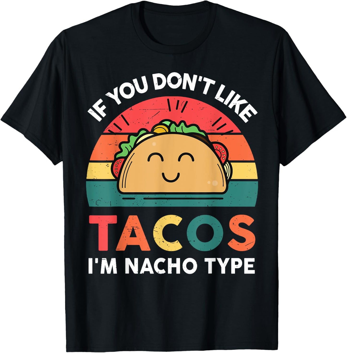Funny Dont Like Taco Im Nacho Type Mexican Boy Girl Toddler T-Shirt - T-Shirt | Black