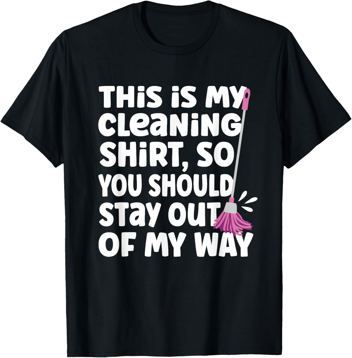 Funny This Is My Cleaning Shirt for Neat Freak Cleaner T-Shirt - T-Shirt | Black