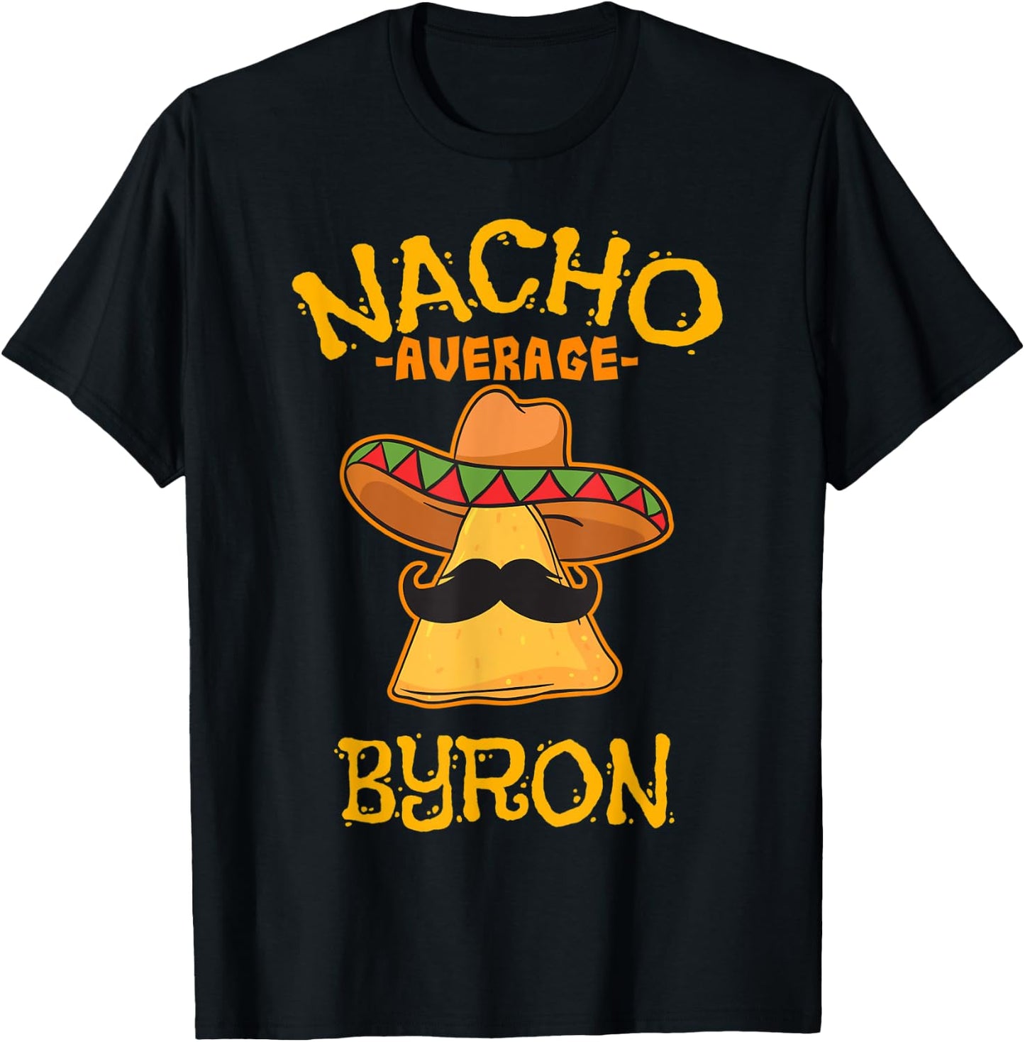 Nacho Average Byron Personalized Name Funny Taco T-Shirt - T-Shirt | Black